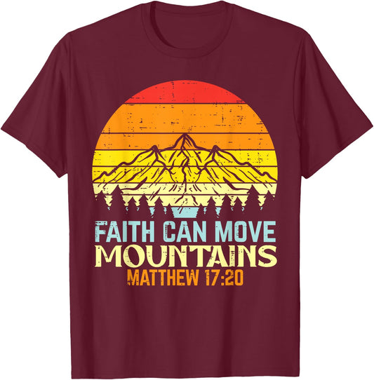 Faith Can Move Mountains Religious God Christian Men Women T-Shirt - T-Shirt | Maroon