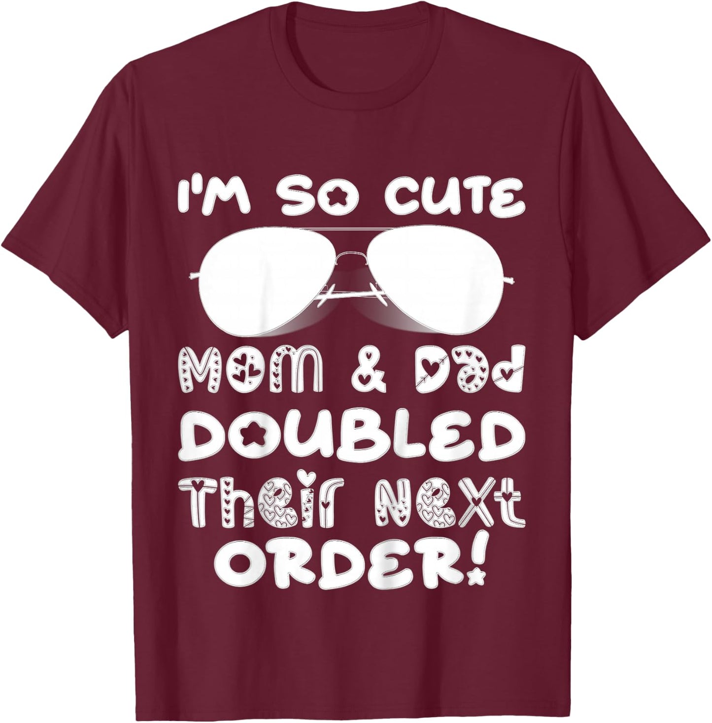 I'm So Cute Mom And & Doubled Their Next Order Twins Baby T-Shirt - T-Shirt | Maroon