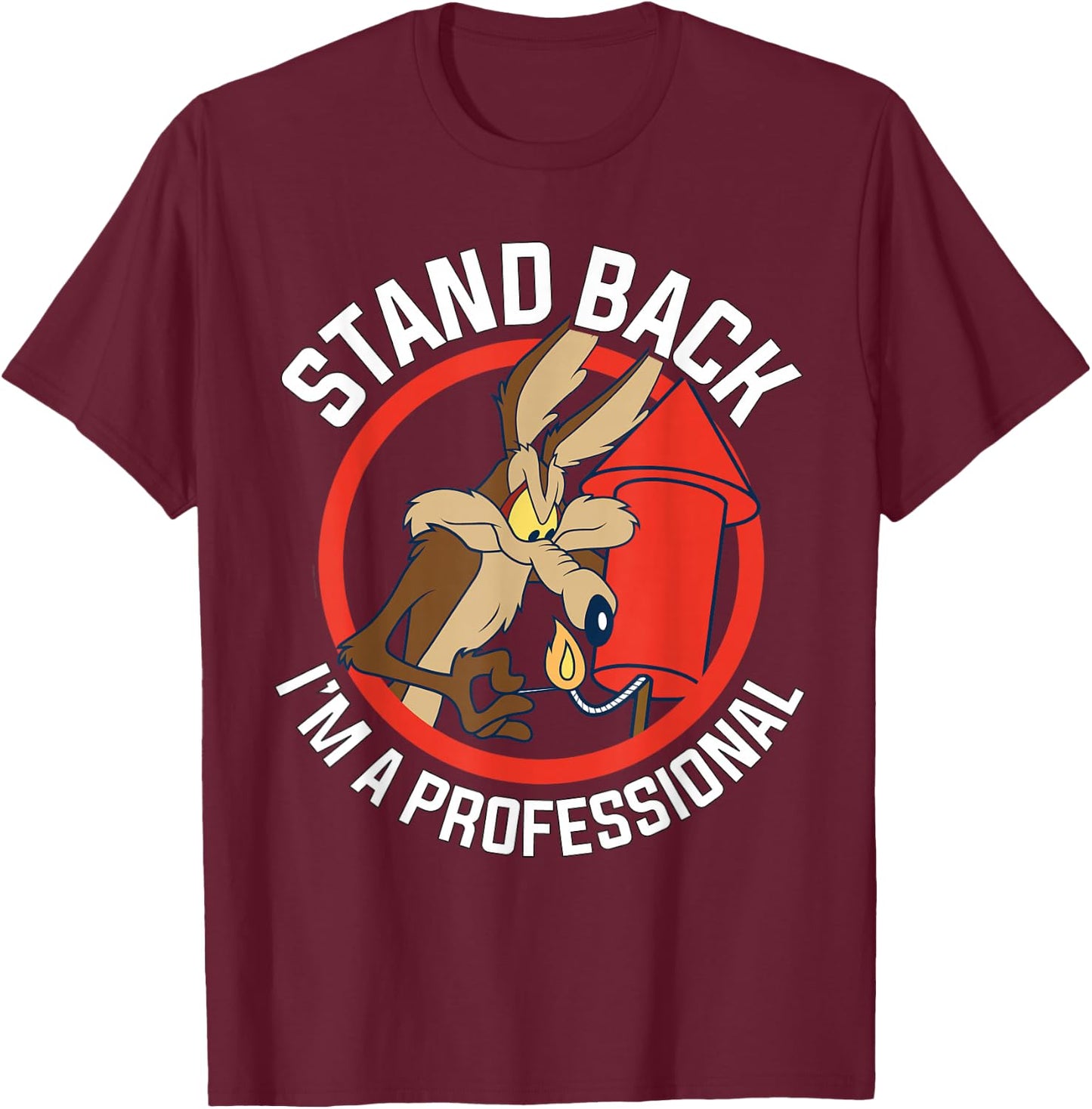 Wile E. Coyote Stand Back I'm A Professional T-Shirt - T-Shirt | Maroon