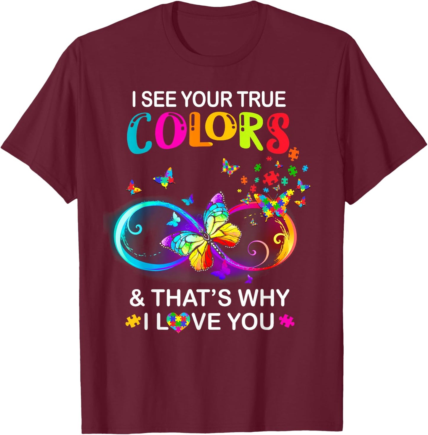 I See Your True Colors Butterfly Autism Awareness T-Shirt - T-Shirt | Maroon