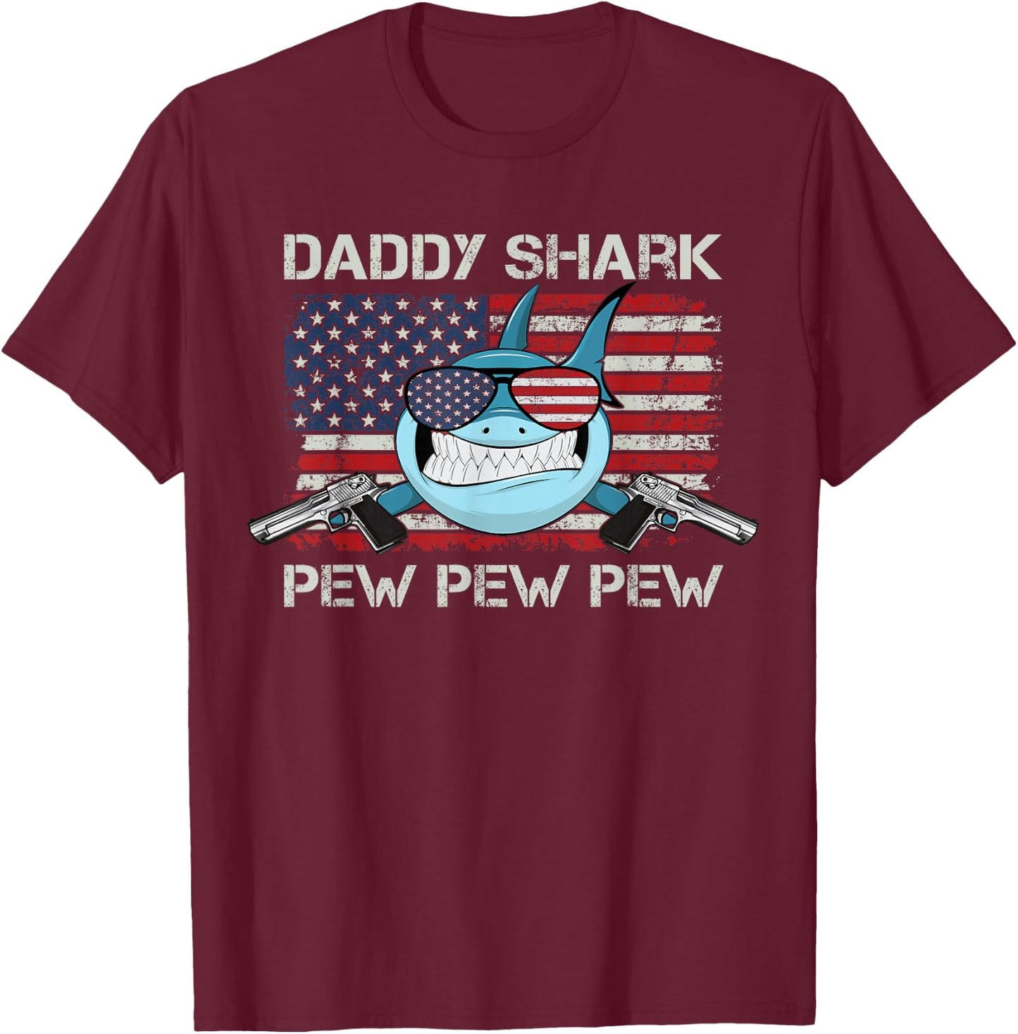 Daddy Shark Pew Pew - USA Dad Pistol Joke Funny Gun T-Shirt - T-Shirt | Maroon