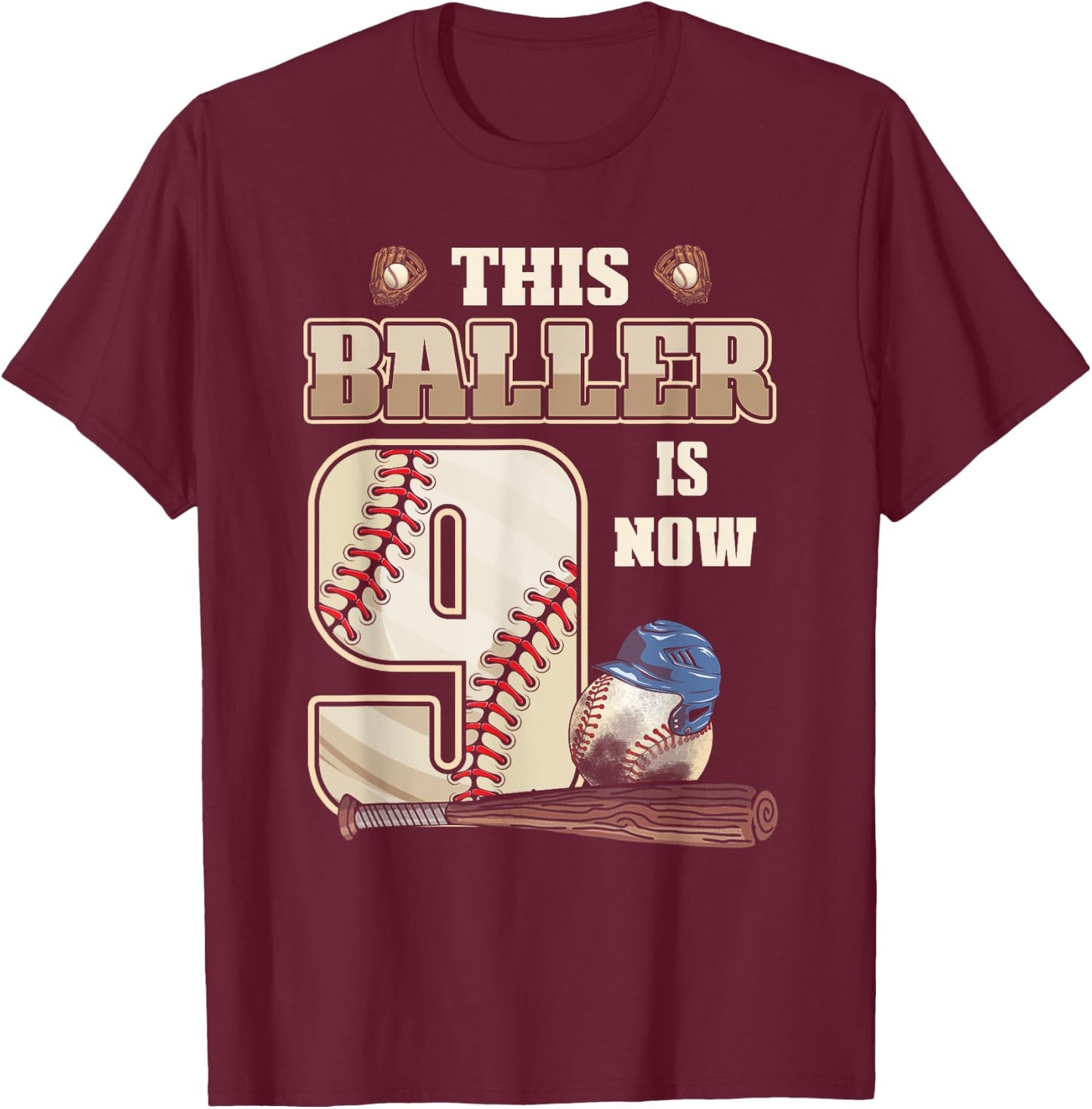 This Baller Is Now 9th Birthday Nine Years Old Baseball T-Shirt - T-Shirt | Maroon
