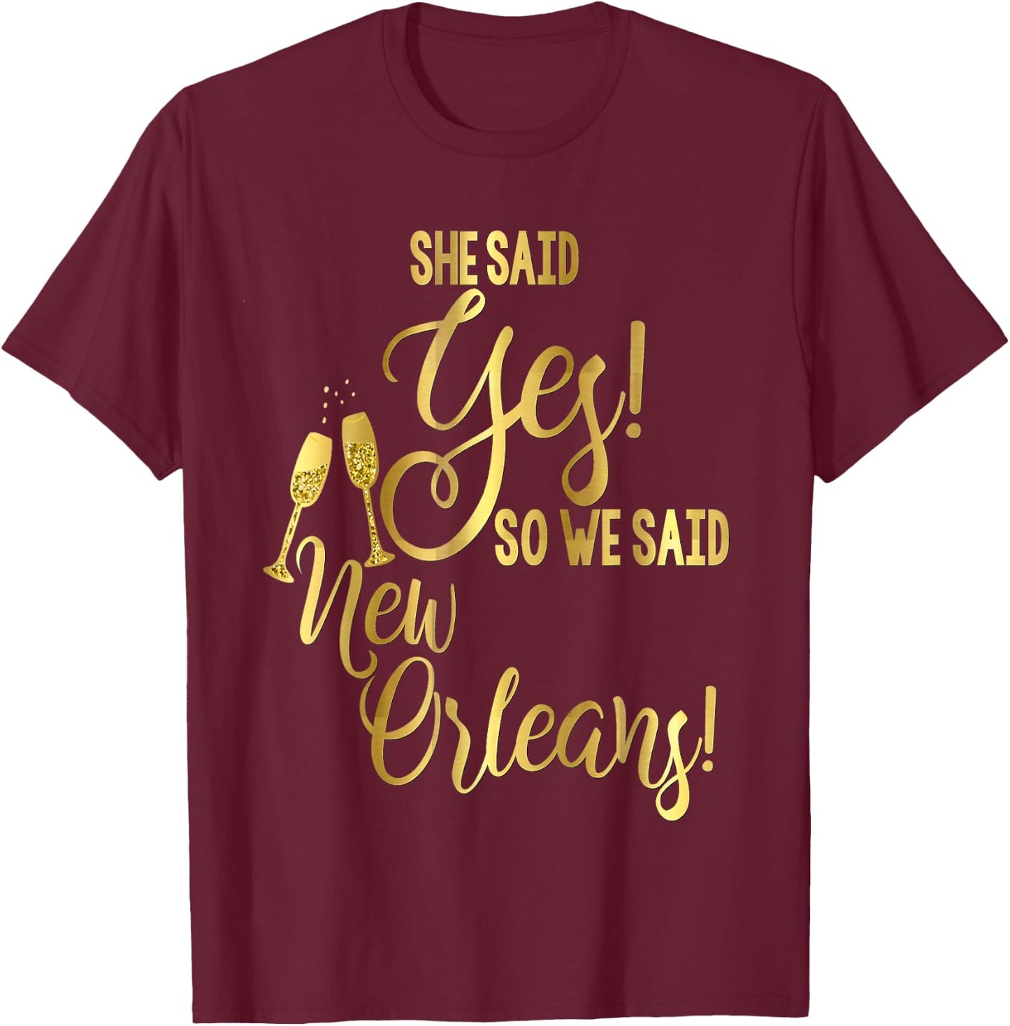 Bridesmaid Shirt Bachelorette She Said Yes We New Orleans T-Shirt - T-Shirt | Maroon