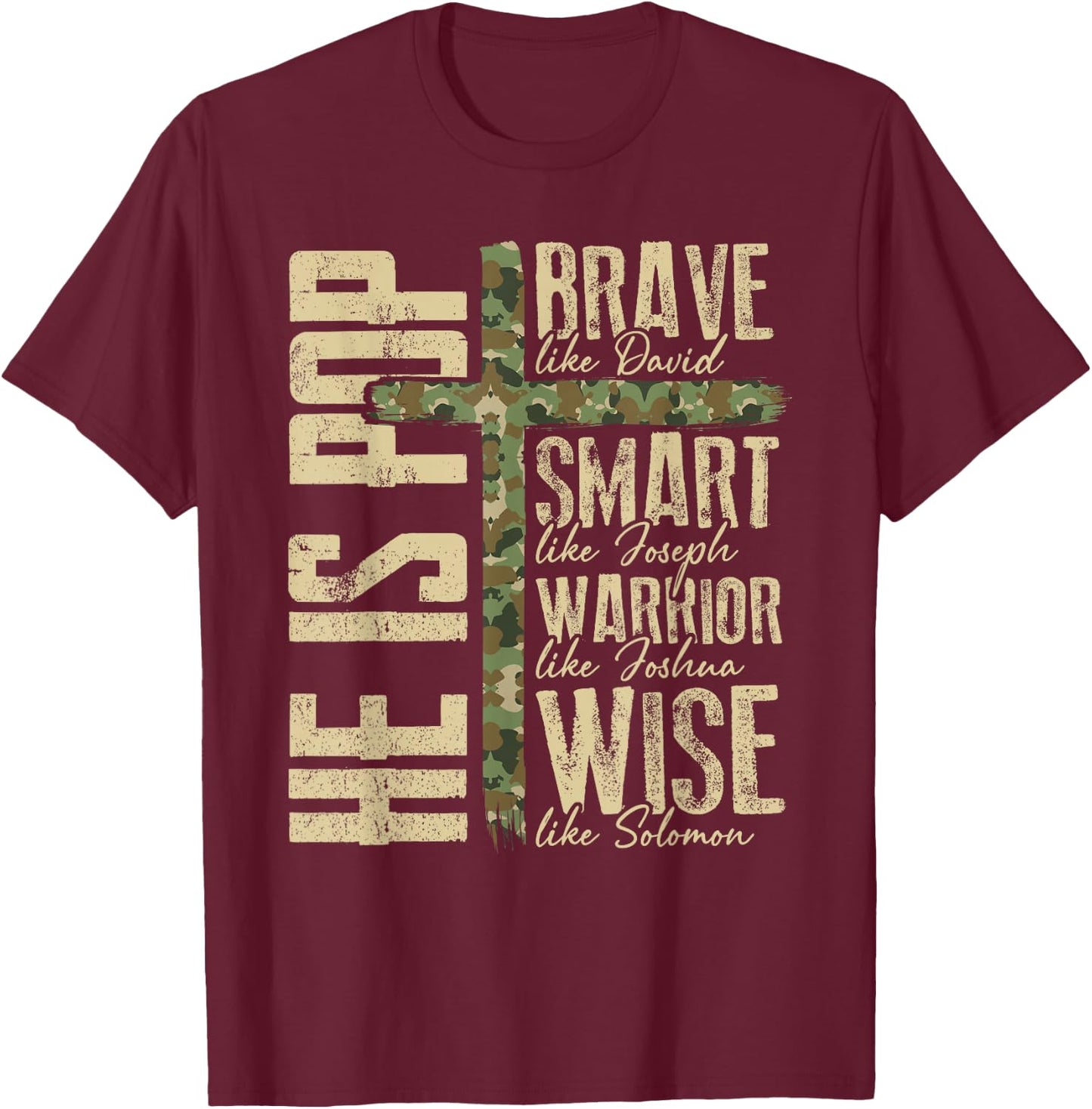 He is Pop Camo Religious Father's Day Christian Dad Bible T-Shirt - T-Shirt | Maroon