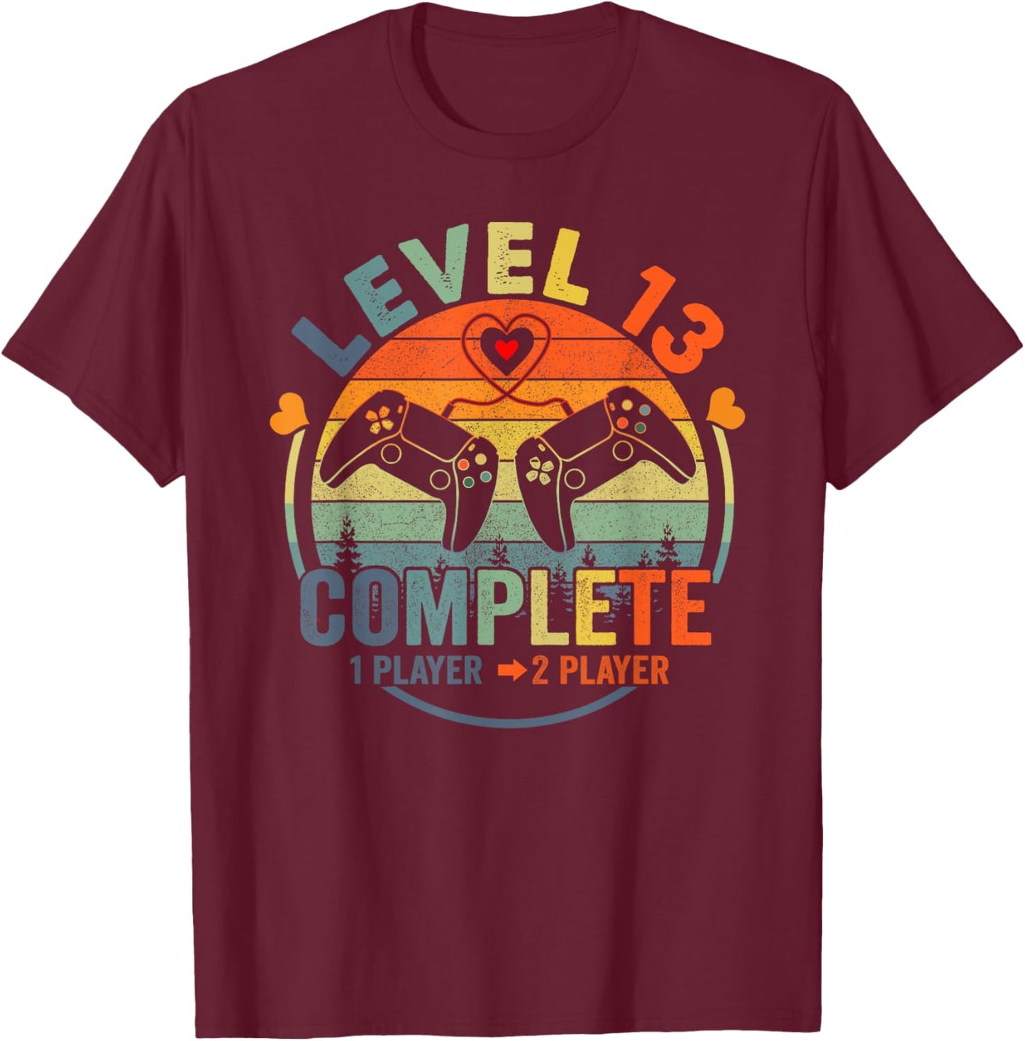 Gamer 13th Wedding Anniversary Level 13 Complete Anniversary T-Shirt - T-Shirt | Maroon