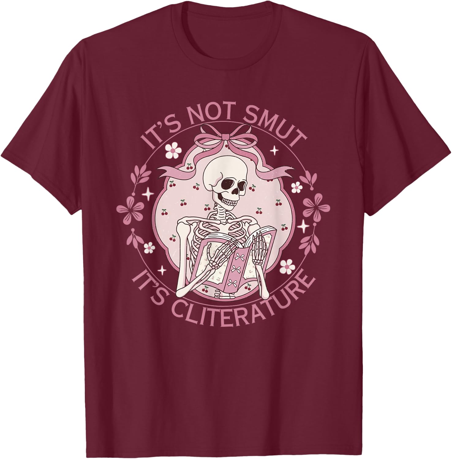 It's Not Smut It's Literature Dark Romance Smutt Book Lover T-Shirt - T-Shirt | Maroon