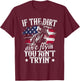 If Dirt Aint Flying You Aint Trying Rodeo American Cowgirl T-Shirt - T-Shirt | Maroon
