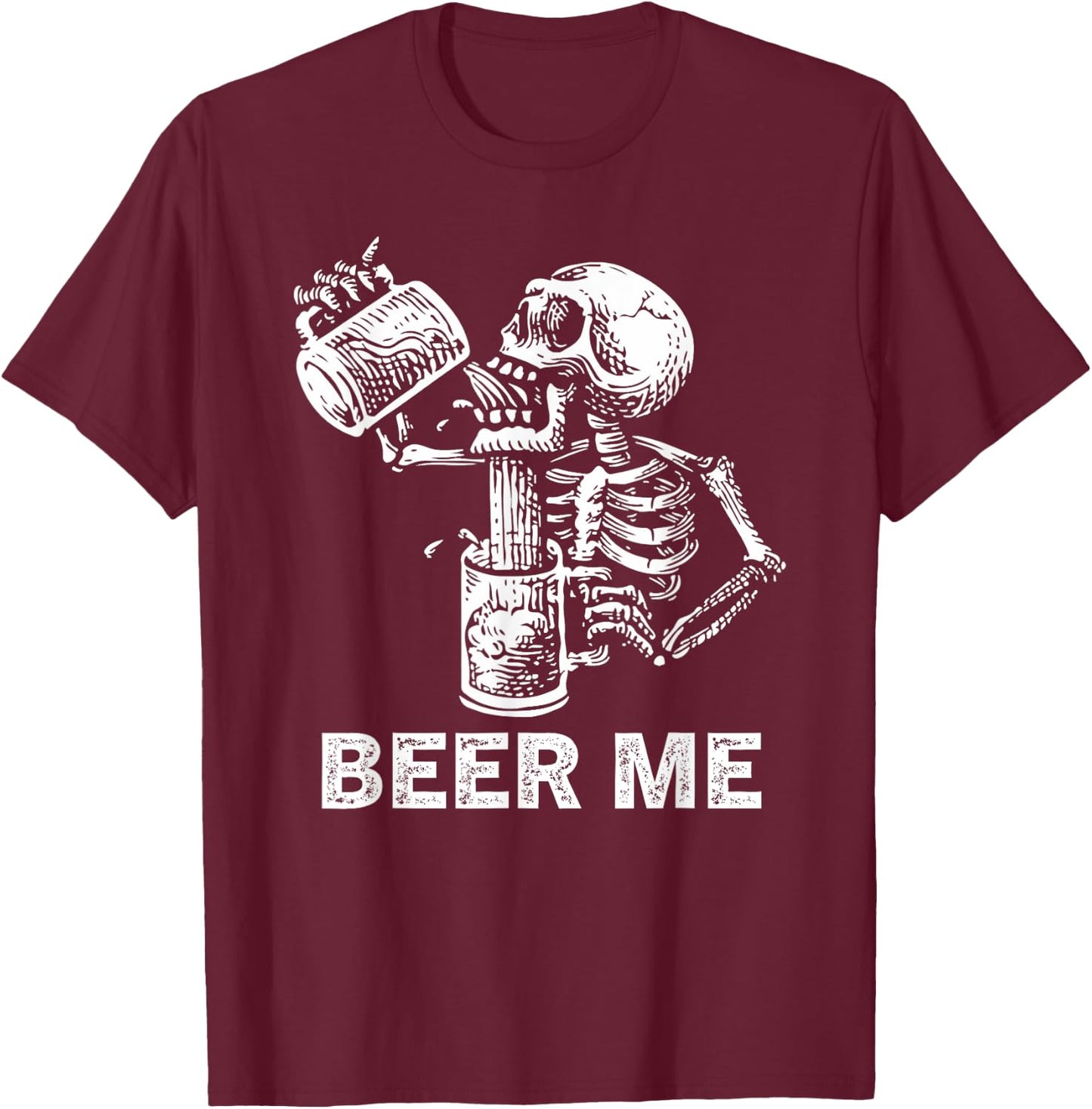 Beer Me Skeleton Scary Spooky Drinking Men Party Gift T-Shirt - T-Shirt | Maroon