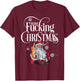 Funny Christmas Shirt Men Women Merry Fucking Christmas T-Shirt - T-Shirt | Maroon
