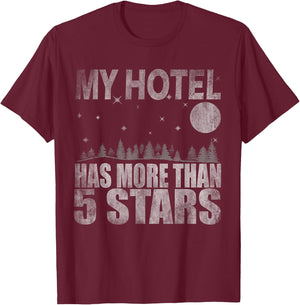 My Hotel Has More Than 5 Stars Bushcraft Outdoor Hiking T-Shirt - T-Shirt | Maroon