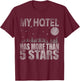 My Hotel Has More Than 5 Stars Bushcraft Outdoor Hiking T-Shirt - T-Shirt | Maroon