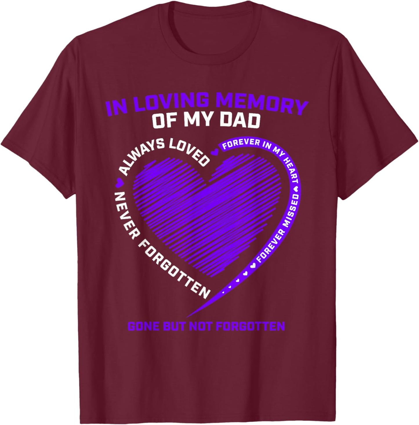 In Memory Of Dad Shirts Remembrance Heaven I Miss My Father T-Shirt - T-Shirt | Maroon