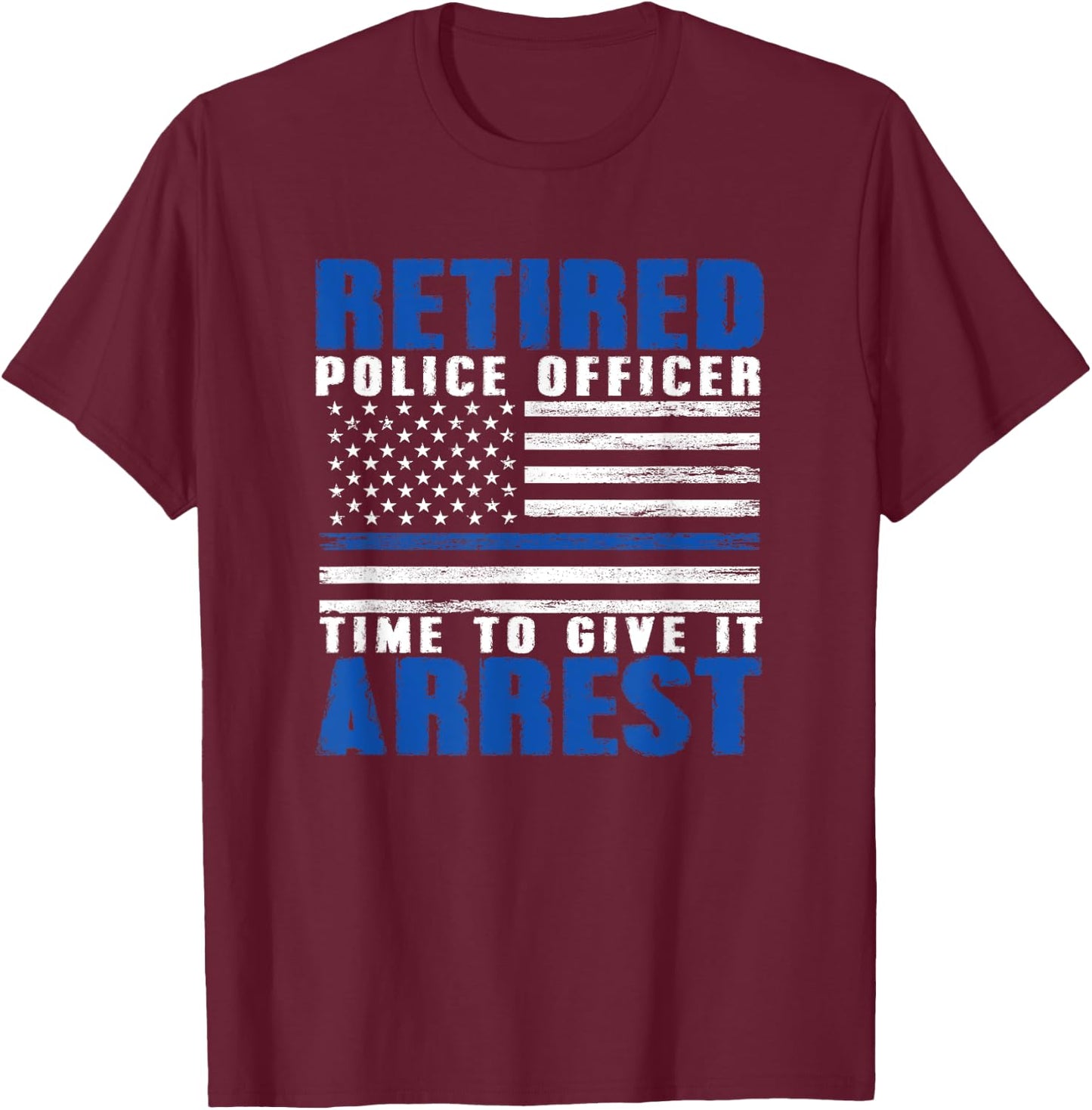 Retired Police Officer Pun Shirt - Funny Retirement Gift T-Shirt - T-Shirt | Maroon
