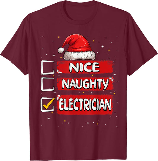 Nice Naughty Electrician Christmas List Santa Claus T-Shirt - T-Shirt | Maroon