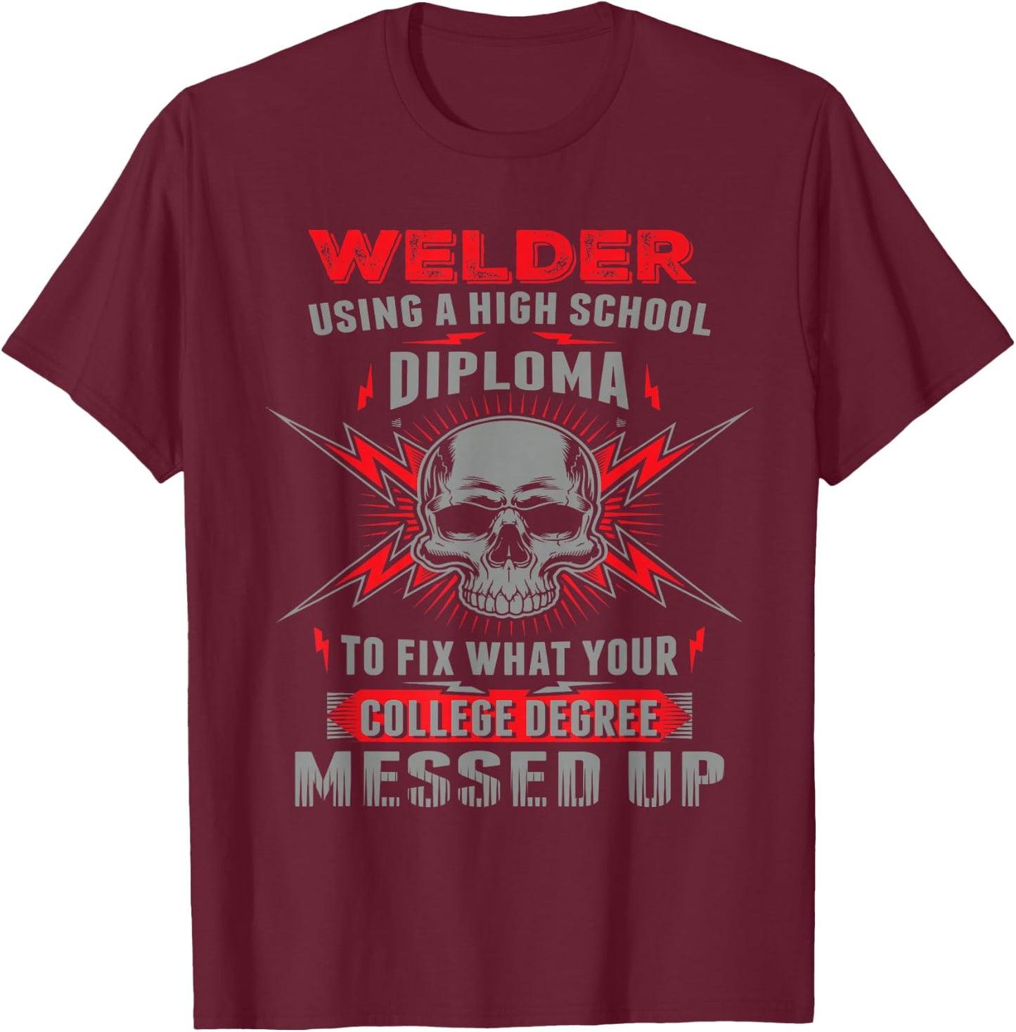 Funny Welding, Proud Welder T-Shirt - T-Shirt | Maroon
