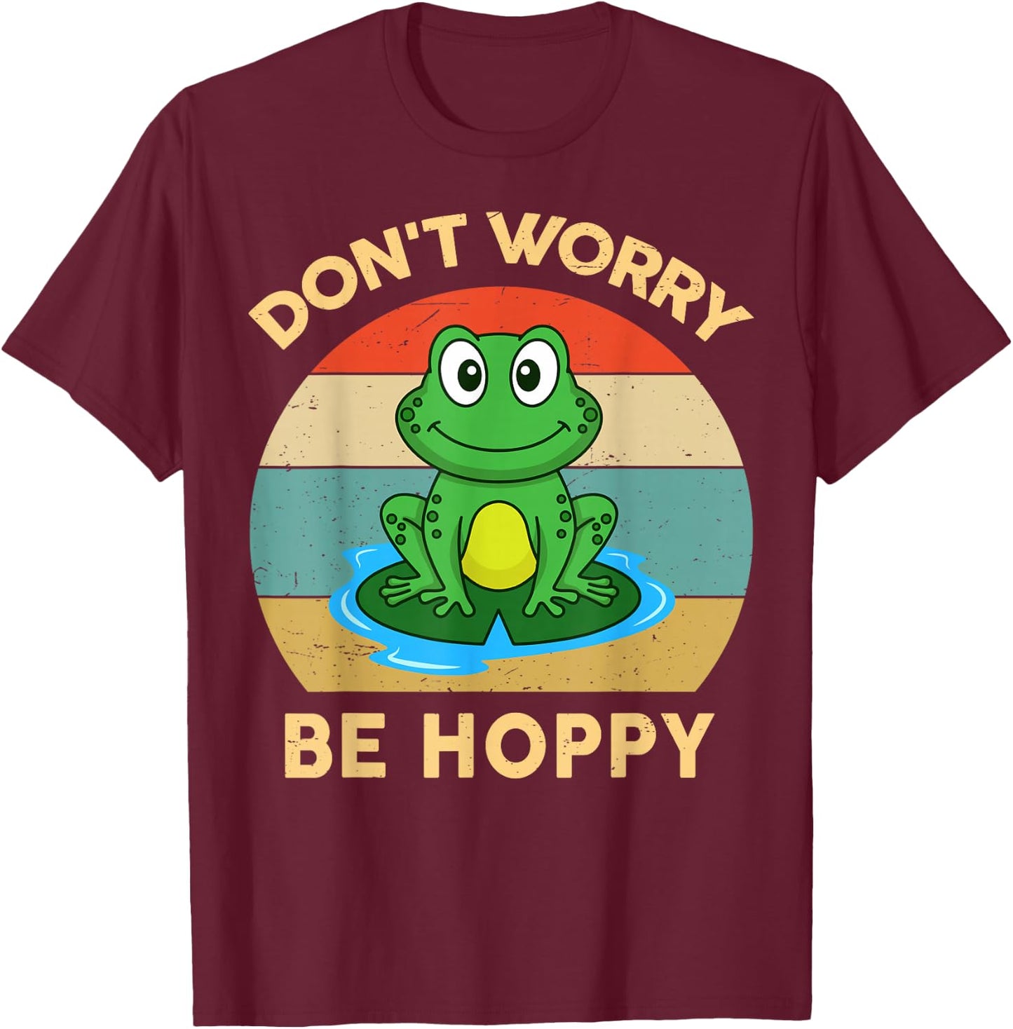 Don't Worry Be Hoppy Herpetology Kids Men Women Cute Frog T-Shirt - T-Shirt | Maroon