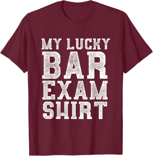 Lucky Bar Exam - Future Lawyers Outfit Law Graduate Gift T-Shirt - T-Shirt | Maroon