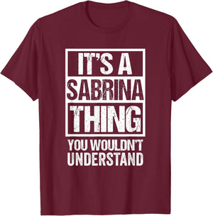 It's A Sabrina Thing You Wouldn't Understand T-Shirt - T-Shirt | Maroon
