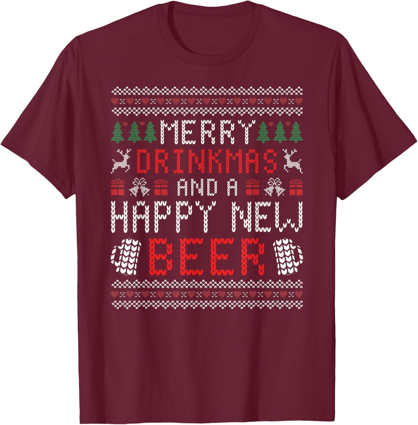 Merry Drinkmas and a happy new beer ugly christmas T-Shirt - T-Shirt | Maroon