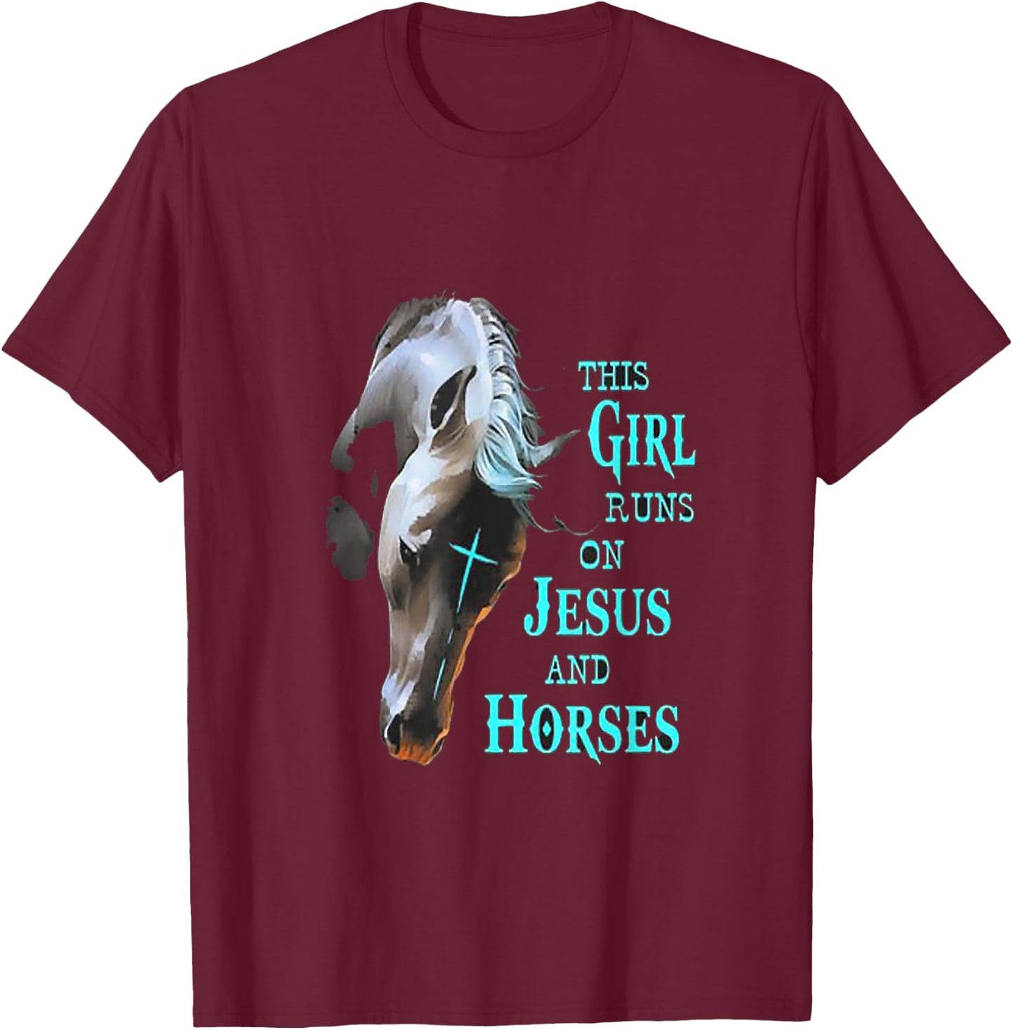This Girl Runs On Jesus And Horses T-Shirt - T-Shirt | Maroon