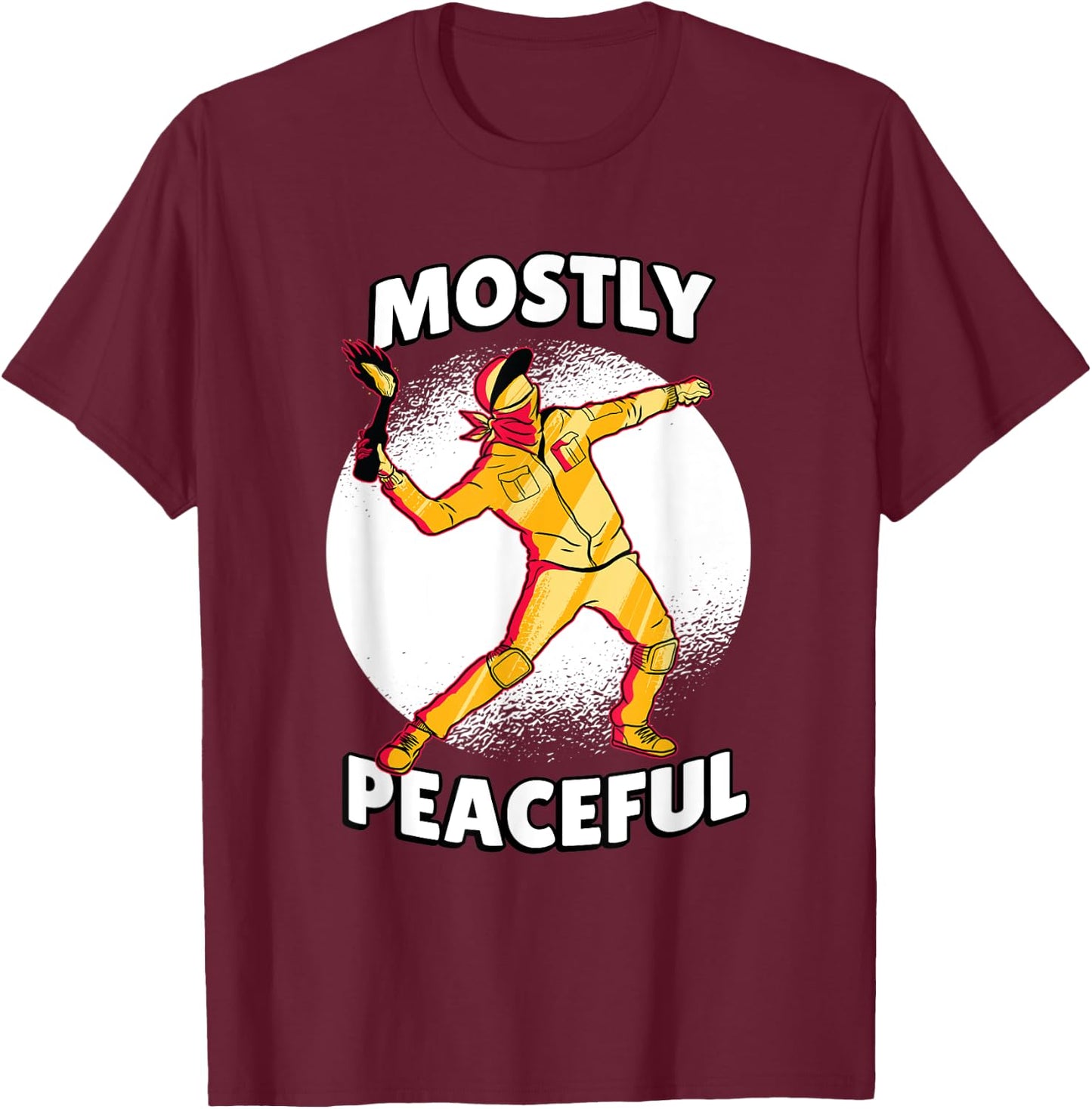 Mostly Peaceful Cartoon Sarcastic Political Angry Protest T-Shirt - T-Shirt | Maroon
