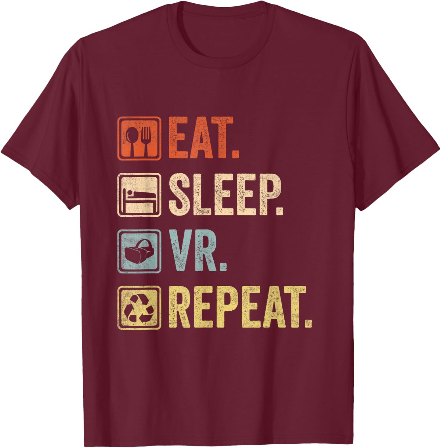 Eat Sleep VR Repeat Vintage Gamer Gaming Virtual Reality T-Shirt - T-Shirt | Maroon