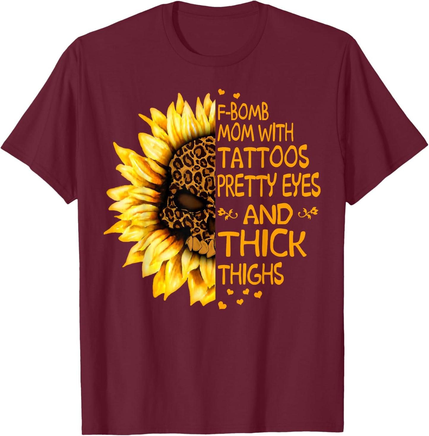 Funny F-Bomb Mom with Tattoos Pretty Eyes and Thick Thighs T-Shirt - T-Shirt | Maroon