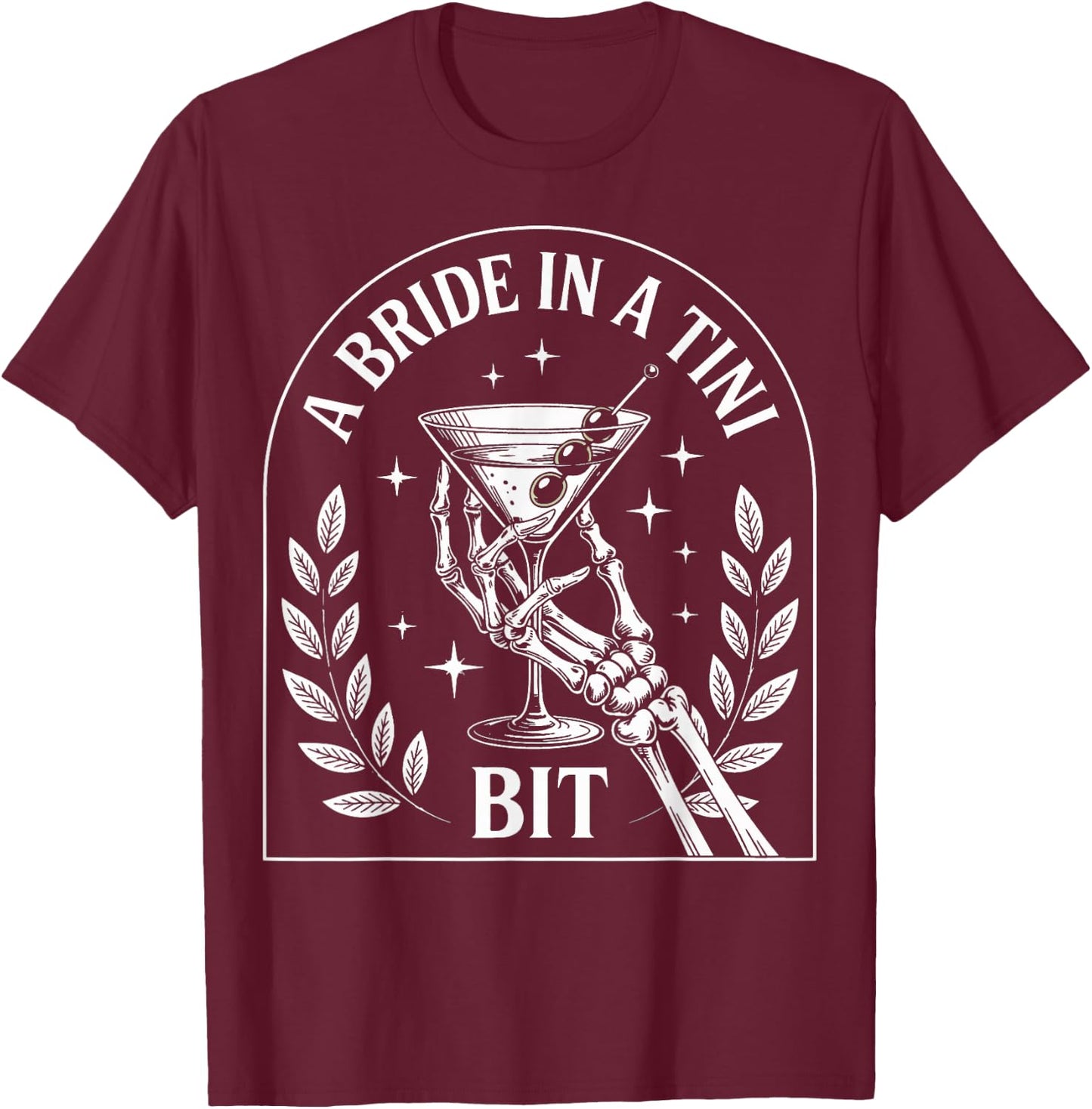 A Bride In A Tini Bit T-Shirt - T-Shirt | Maroon