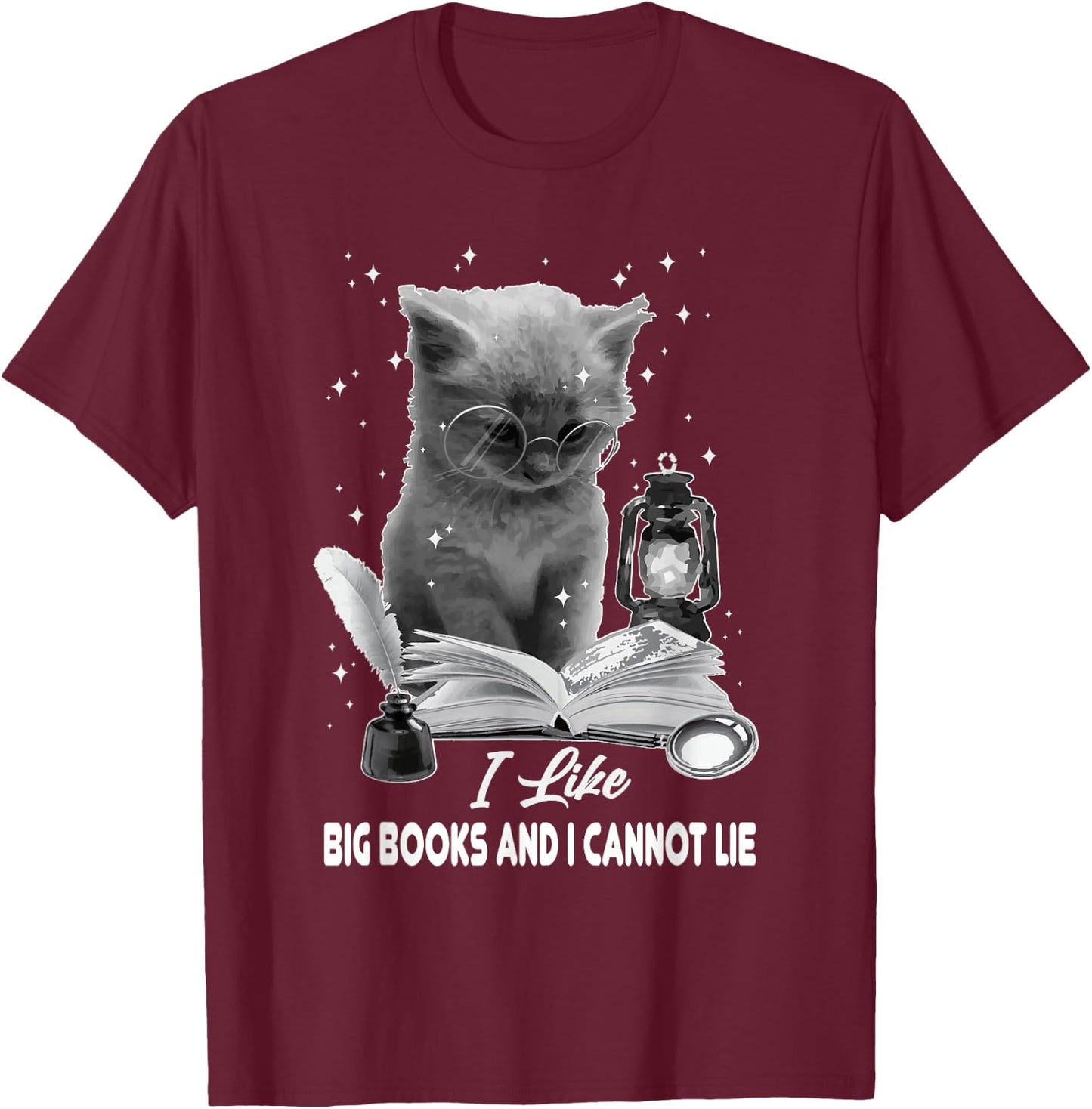 I Like Big Books and I Cannot Lie Cat Reading A Book Bookish T-Shirt - T-Shirt | Maroon