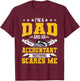 I'm Dad And An Accountant Nothing Scares Me CPA Accountants T-Shirt - T-Shirt | Maroon