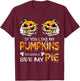 If You Like My Pumpkins You Should See My Pie Halloween T-Shirt - T-Shirt | Maroon