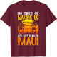 I'm Tired of Waking Up And Not Being In Maui Hawaii Travel T-Shirt - T-Shirt | Maroon