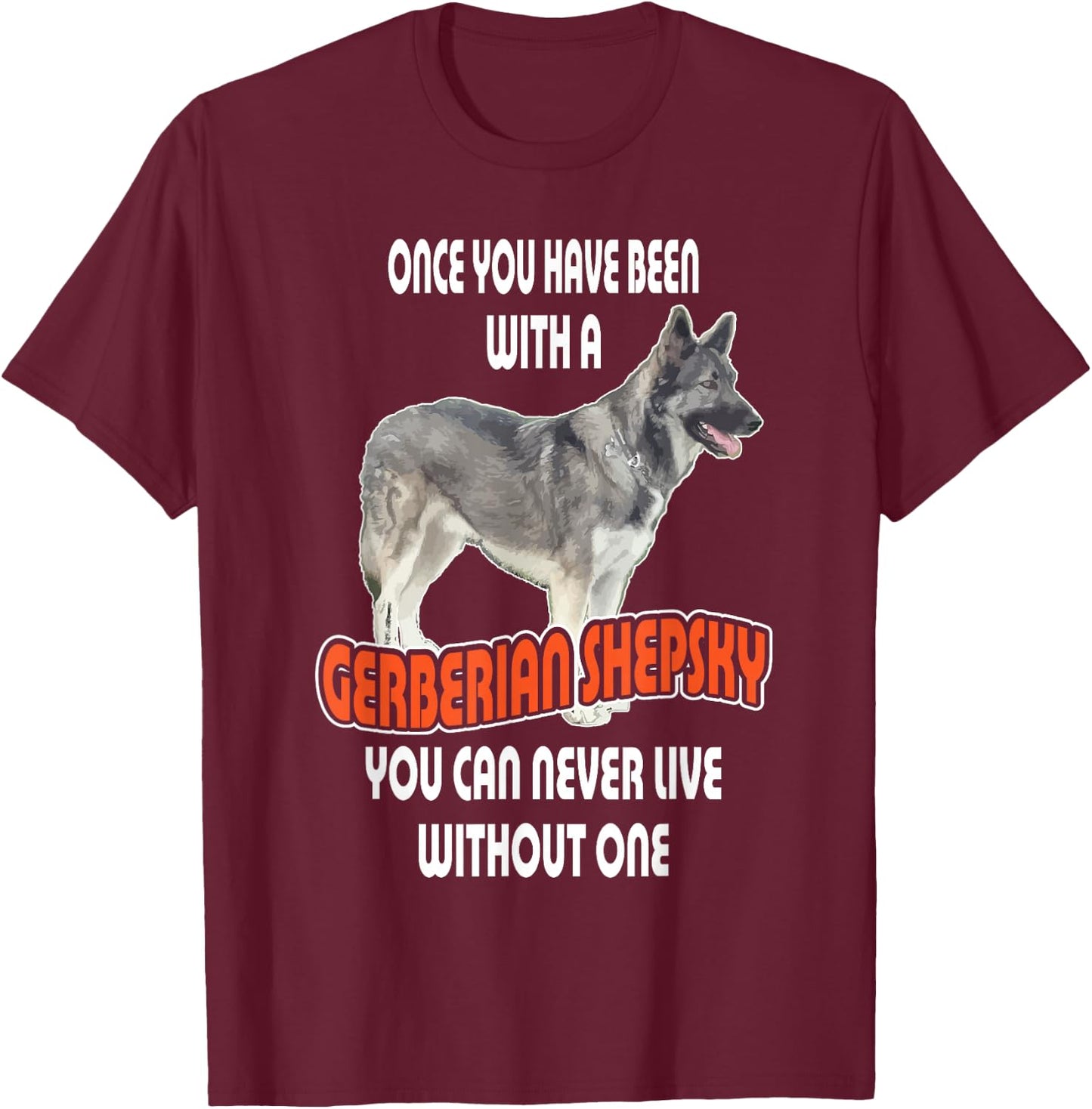 Gerberian Shepsky German Shepherd Siberian Husky Dog T-Shirt - T-Shirt | Maroon