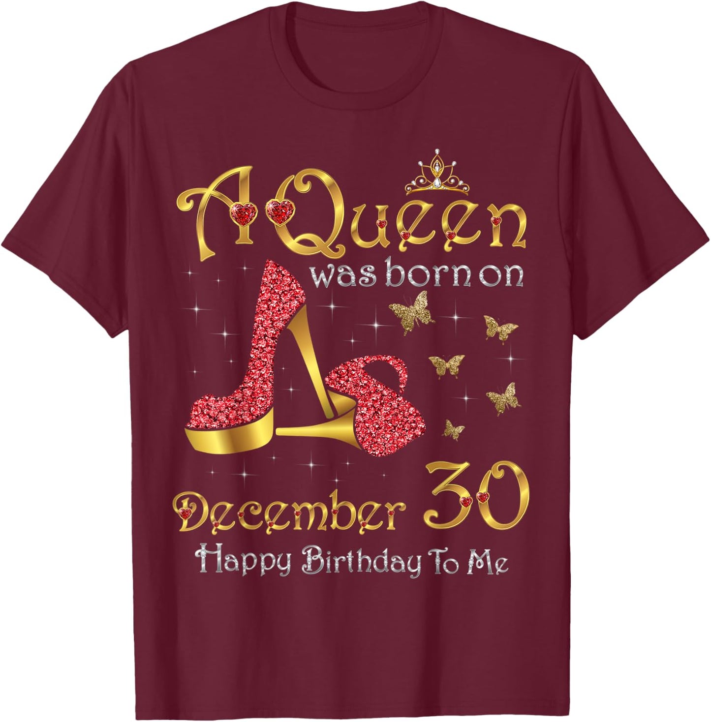 A Queen Was Born on December 30, 30th December Birthday T-Shirt - T-Shirt | Maroon