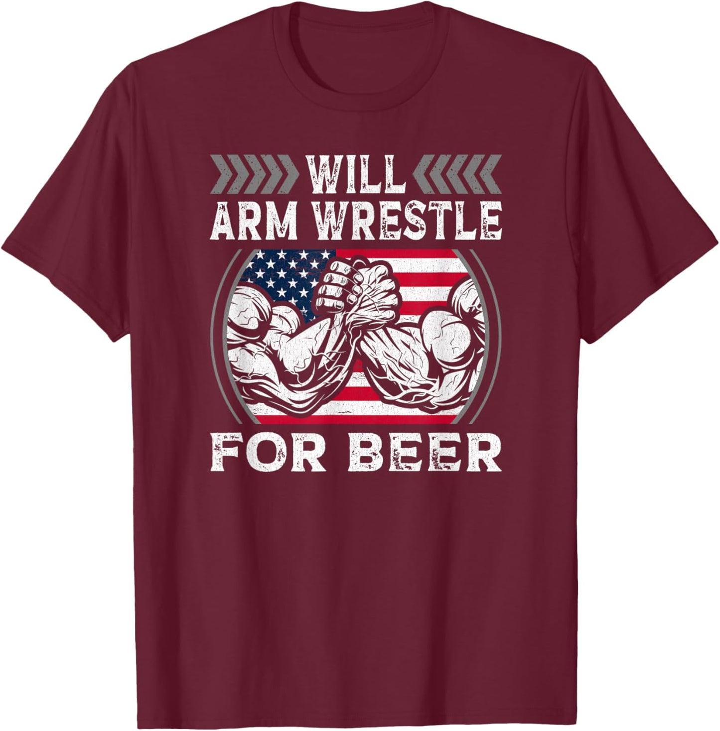 Will Arm Wrestle For Beer USA Flag Funny Arm Wrestling Men T-Shirt - T-Shirt | Maroon
