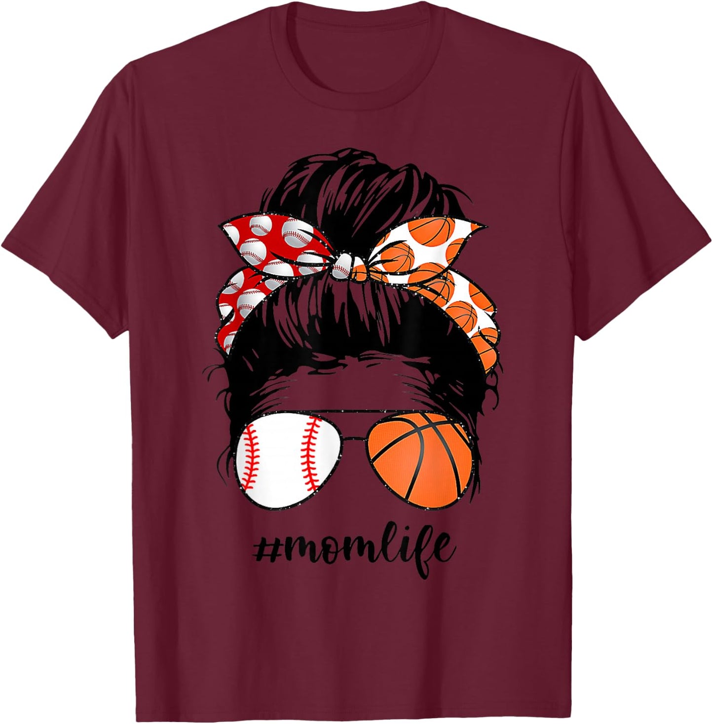 Mom Life Baseball Basketball Mom Messy bun Funny Mothers Day T-Shirt - T-Shirt | Maroon
