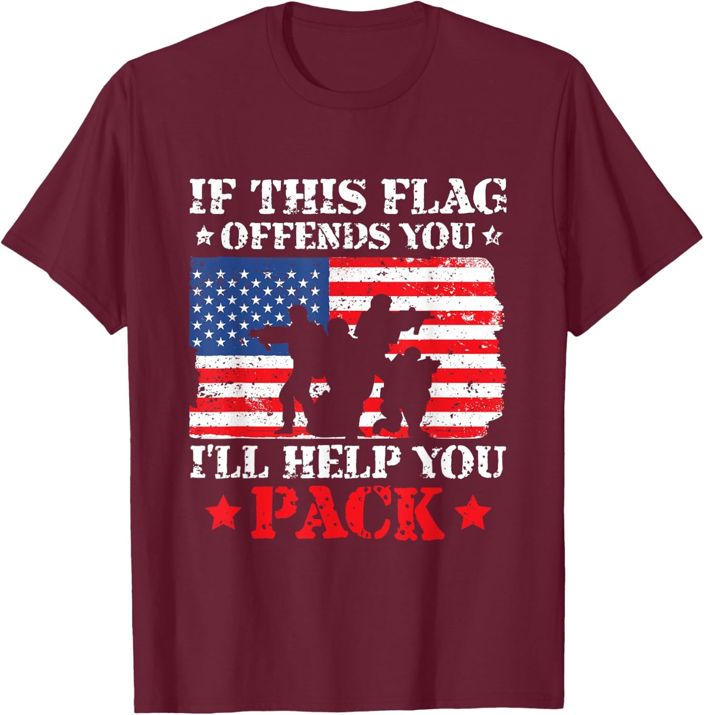 If This Flag Offends You I'll Help You Pack 4th of July T-Shirt - T-Shirt | Maroon