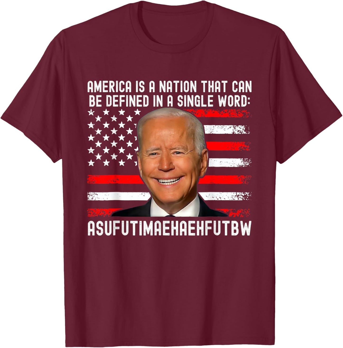 America Is A Nation That Can Be Defined In Single Word Biden T-Shirt - T-Shirt | Maroon