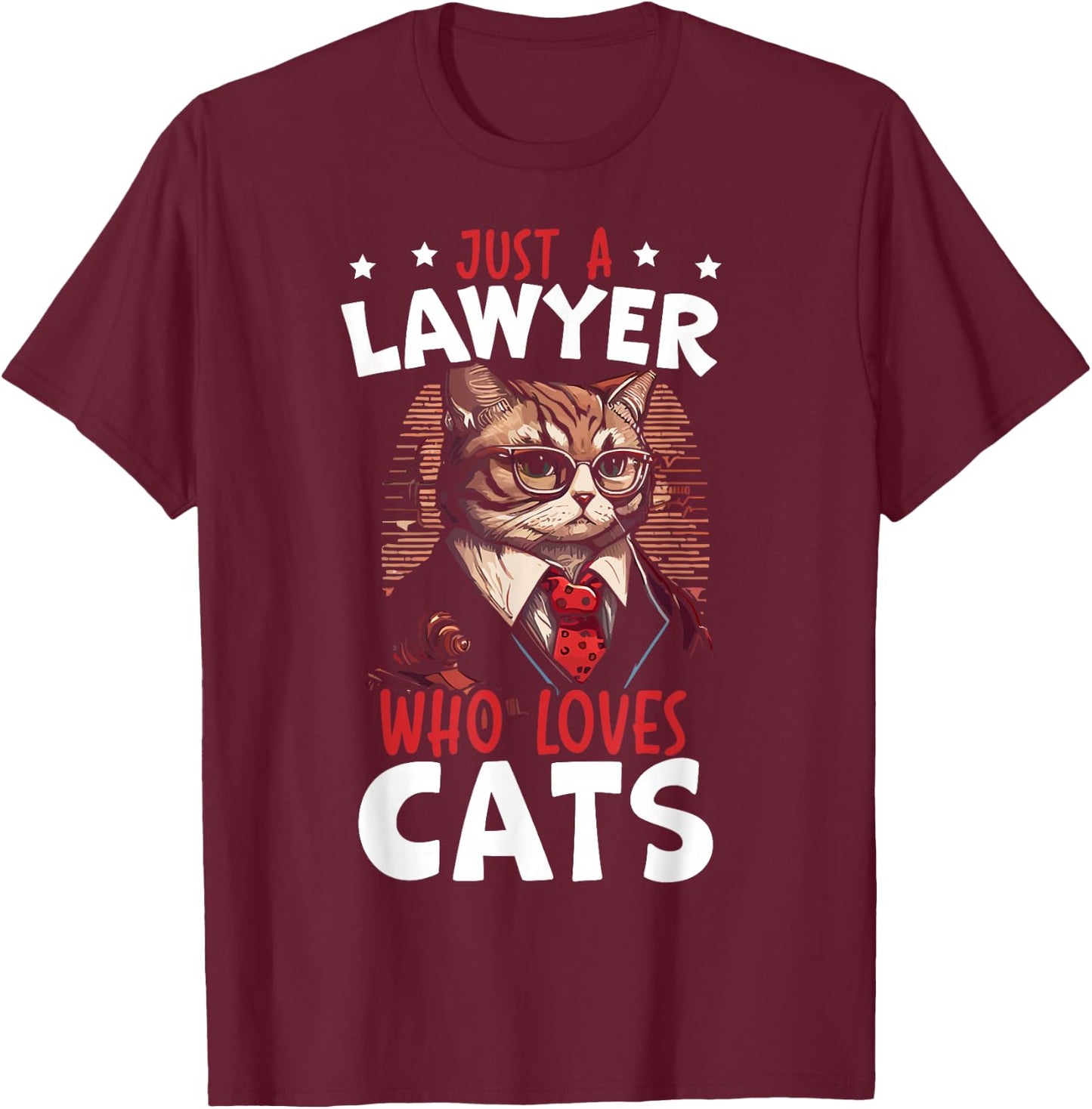 Just A Lawyer Who Loves Cats Attorney Lawyer T-Shirt - T-Shirt | Maroon