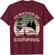 I'd rather be camping | sunset camping campers men or women T-Shirt - T-Shirt | Maroon