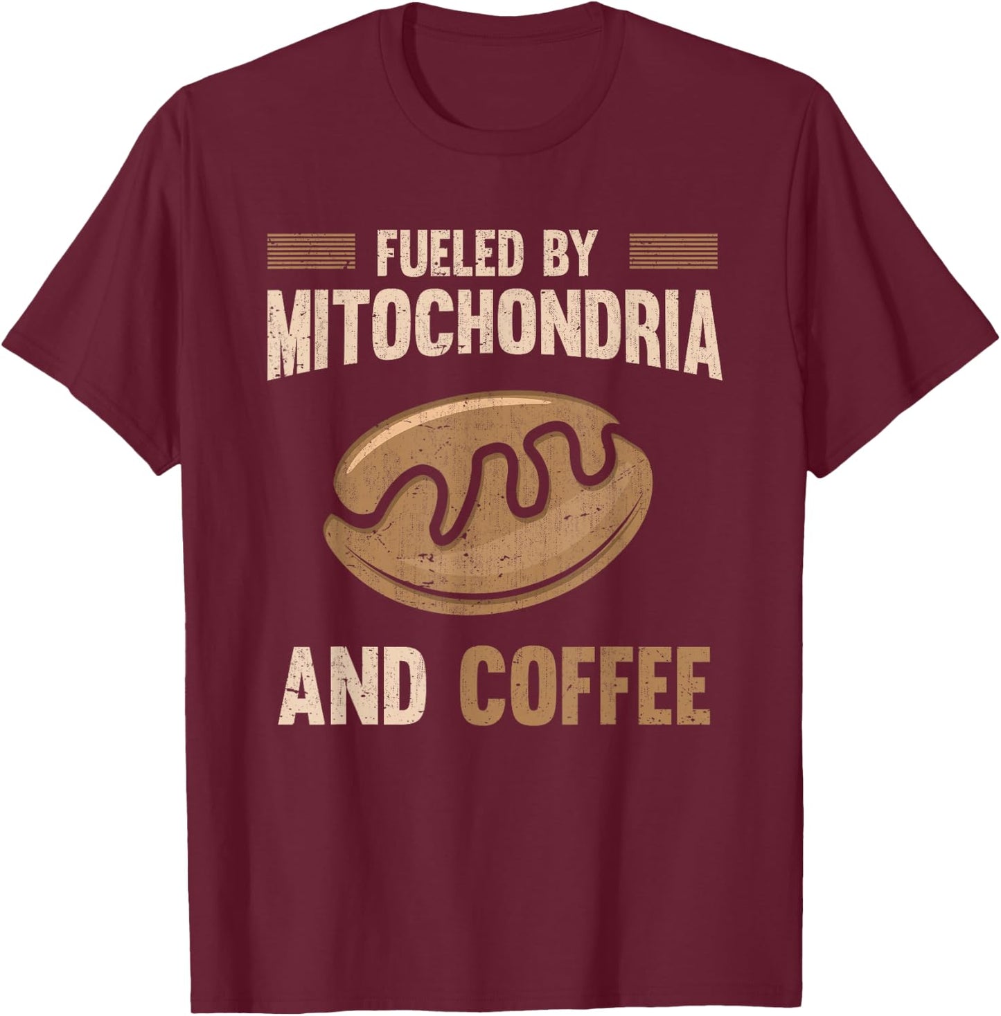 Fueled By Mitochondria And Coffee Funny Biology T-Shirt - T-Shirt | Maroon