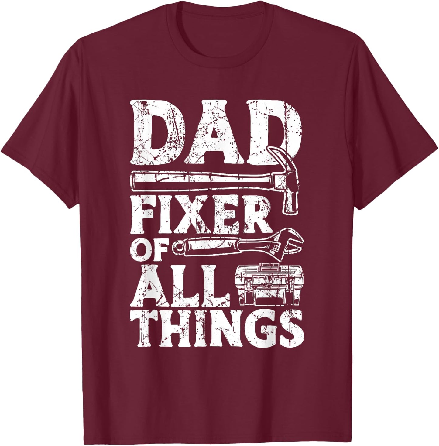 Dad Fixes Everything Handyman Dad Accessories Fixer T-Shirt - T-Shirt | Maroon