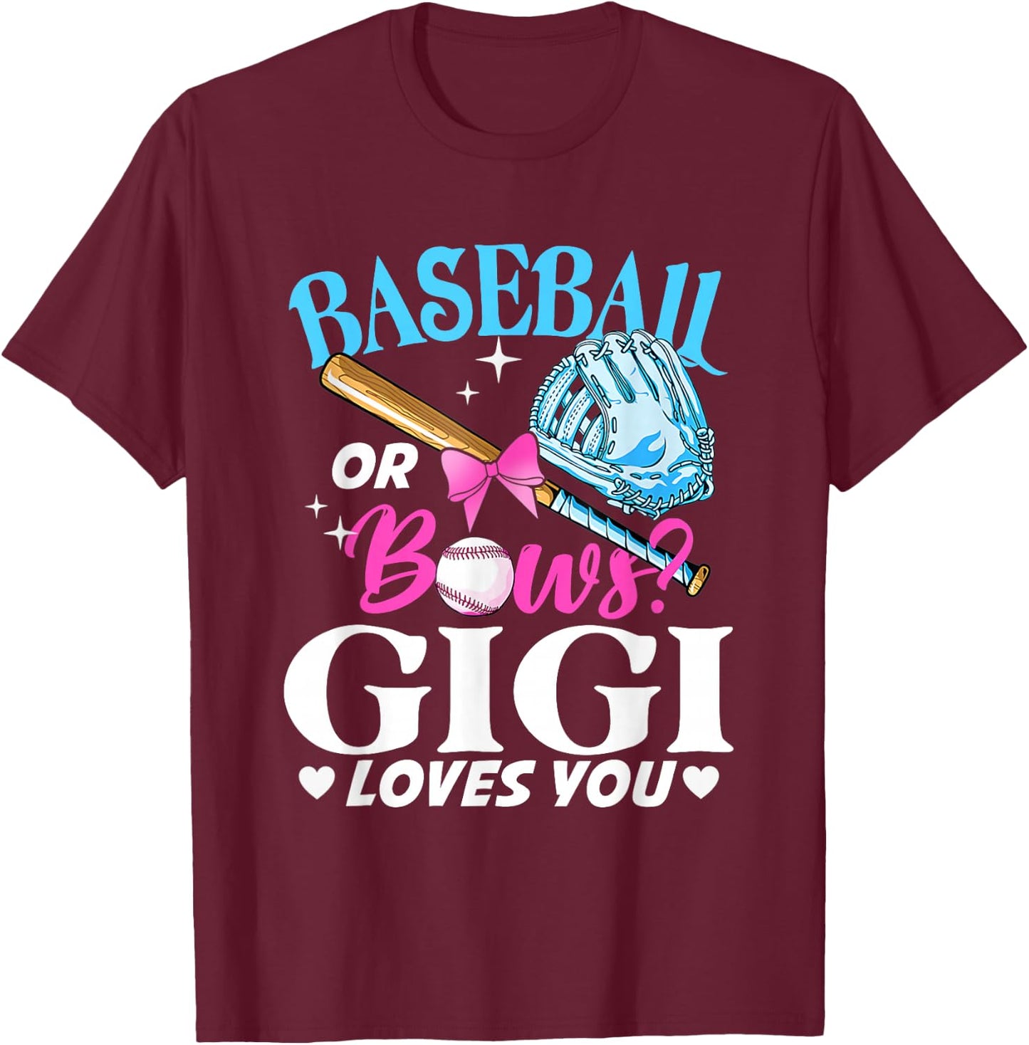 Baseball or Bows Gigi Loves You Gender Reveal Pink or Blue T-Shirt - T-Shirt | Maroon