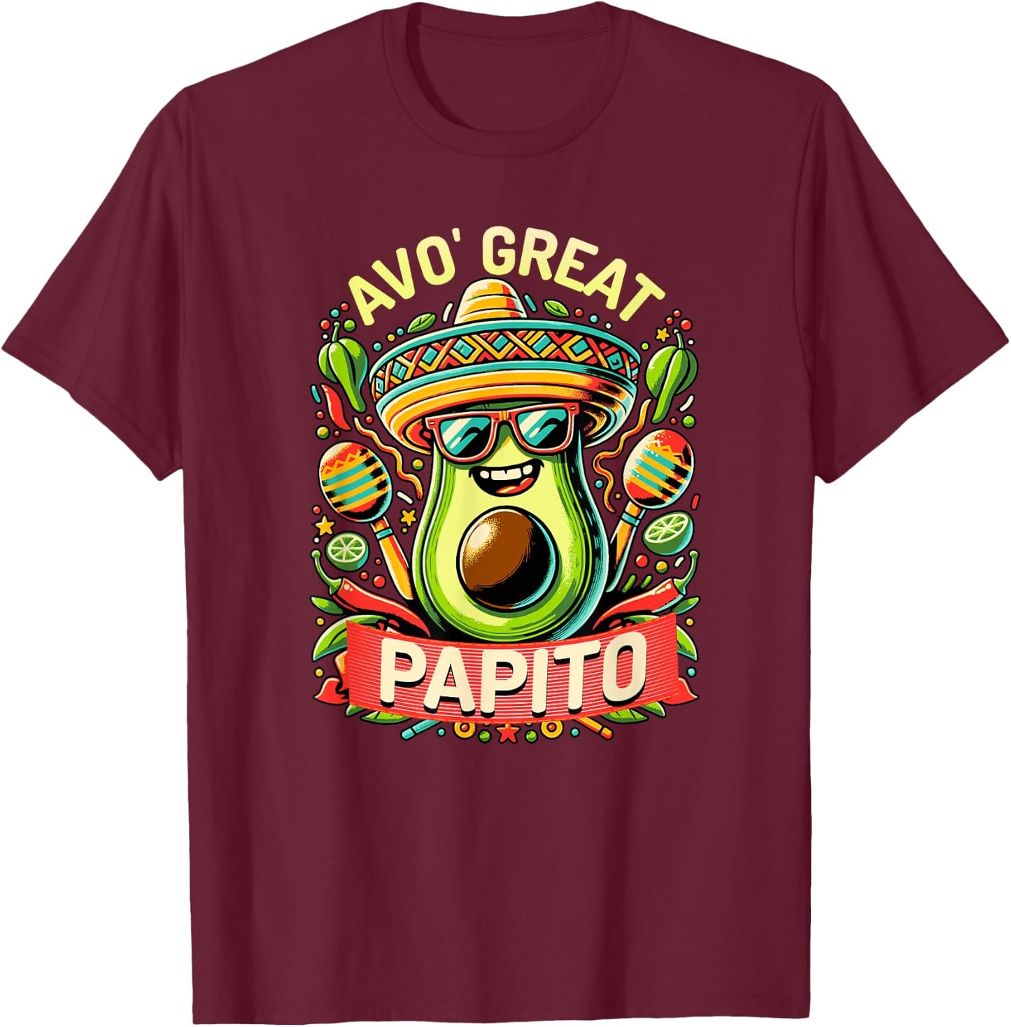 Avo Great Papito Spanish Daddy Funny Avocado Cinco De Mayo T-Shirt - T-Shirt | Maroon