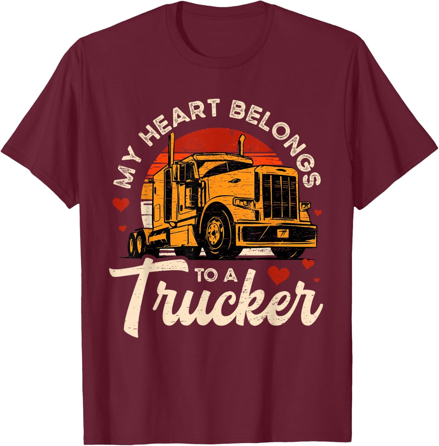 My Heart Belongs To A Trucker Trucker Funny Truckers T-Shirt - T-Shirt | Maroon