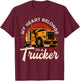 My Heart Belongs To A Trucker Trucker Funny Truckers T-Shirt - T-Shirt | Maroon