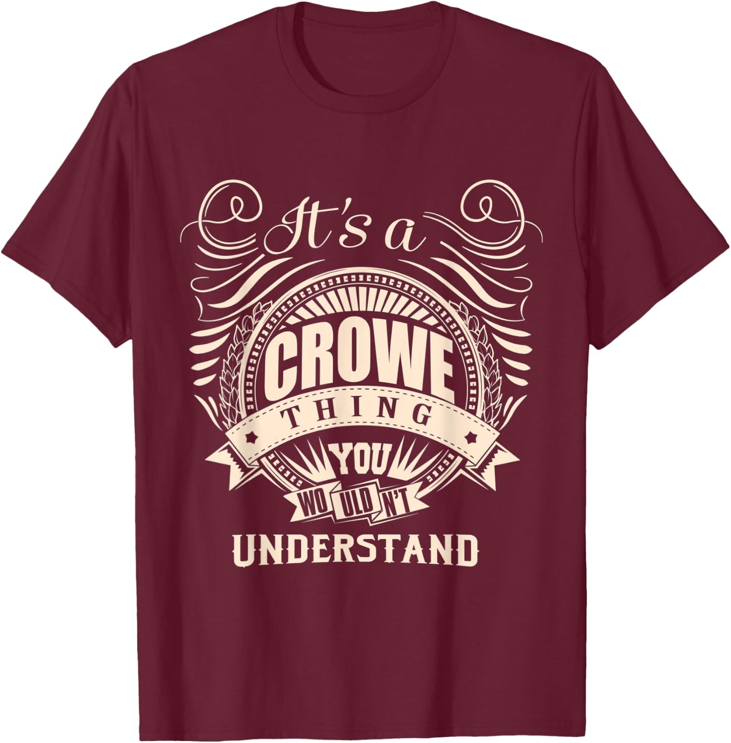 It's a CROWE thing you wouldn't understand Gifts T-Shirt - T-Shirt | Maroon
