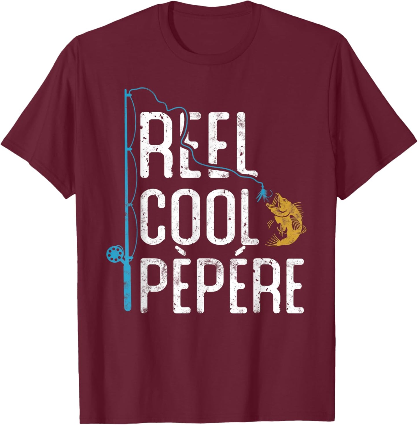 Fishing Reel Cool Pepere Father’s Day Gift Fisherman Pèpére T-Shirt - T-Shirt | Maroon