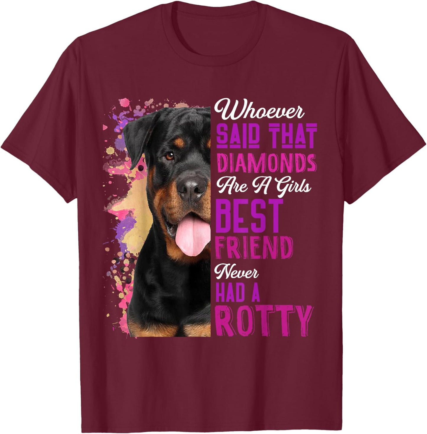 Rottweilers Are A Girls Best Friend Dog Mama Rotty Lover Mom T-Shirt - T-Shirt | Maroon