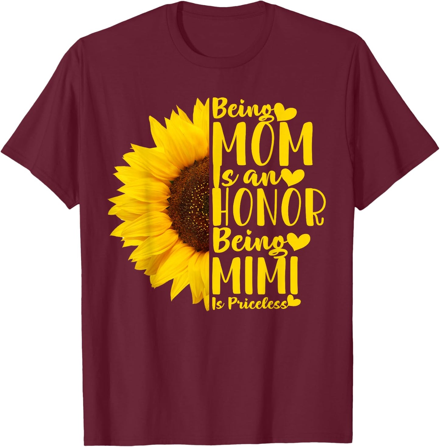 Being A Mom is an Honor Being Mimi is Priceless Sunflower T-Shirt - T-Shirt | Maroon